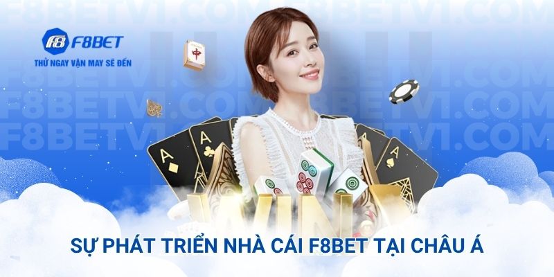 Sự phát triển của nhà cái f8bet